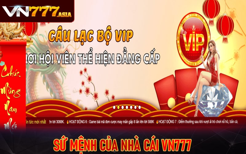Sứ mệnh của nhà cái vn777 với dân chơi Việt Nam 